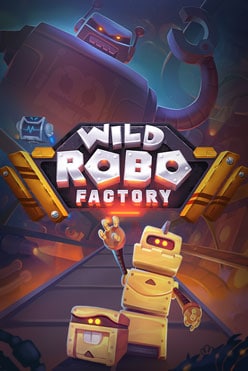 Игровой аппарат Wild Robo Factory от провайдера Yggdrasil Gaming на виртуальные фишки в онлайн-казино, начать игру прямо сейчас